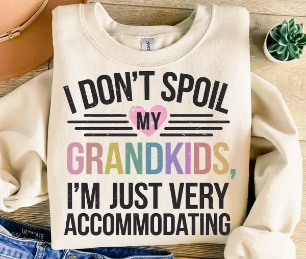 I-Dont-Spoil-My-Grandkid-2.webp I Don't Spoil My Grandkids I'm Just Very Accommodating, Grandma, Grandmother