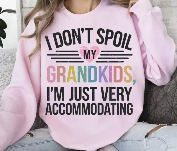 I-Dont-Spoil-My-Grandkid-3.webp I Don't Spoil My Grandkids I'm Just Very Accommodating, Grandma, Grandmother