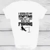 I Googled My Symptoms I Need To Go Fishing T-shirt, Fishing Shirts, Fisher Dad Gift, Men's Funny Gift Top, Boy Birthday