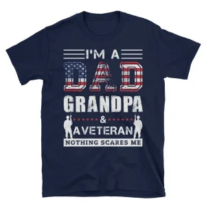 I'm A Dad Grandpa And A Veteran Nothing Scares Me T-Shirt, Veteran Dad Tee, Dad 4th Of July Shirt, Dad Shirt, 4th Of July Shirt