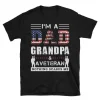 Im-A-Dad-Grandpa-And-A-Veteran-Nothing-Scares-Me-Shirt-2.jpg I'm A Dad Grandpa And A Veteran Nothing Scares Me T-Shirt, Veteran Dad Tee, Dad 4th Of July Shirt, Dad Shirt, 4th Of July Shirt