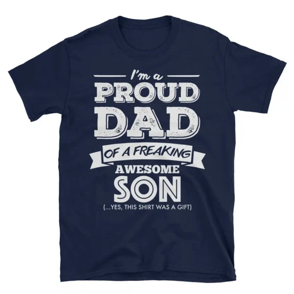 Im-A-Proud-Dad-Of-A-Freaking-Awesome-Son-1.webp I'm A Proud Dad Of A Freaking Awesome Son Funny Gifts For Dad, Father Short-Sleeve Unisex T-Shirt