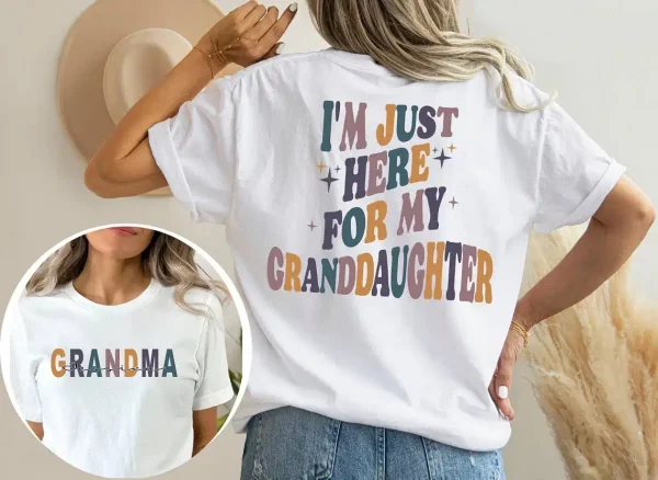 I'm Just Here For Granddaughter T-Shirt, Personalized Grandma, Gift For grandma, Grandma T-shirt, Grandma Gift