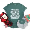 I'm Not The Step Dad T-Shirt, Stepped Up Dad Shirt, Step Dad Shirt, Step Dad Gift, Best Gift For Step Dad, Fathers Day Tees