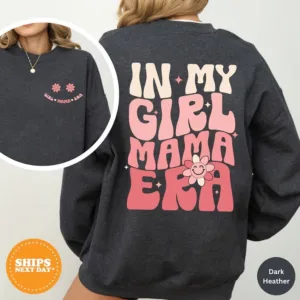 In-My-Girl-Mama-Era-3-1.jpg In My Girl Mama Era, New Mom, Girl Of Mom, Mom Sweatshirt, Cool Moms Club Sweatshirt, The Best Idea for Mother's Day Gift