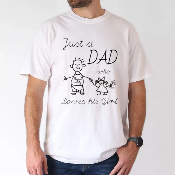 Just-Dad-Who-1.webp Just a Dad, Who Loves His Girl T-Shirt, The Best Father's Day Gift