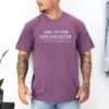 Like Father Like Daughter Shirt, Father?s Day Gift, Funny Dad Shirt, Best Father Ever, Fatherhood T-Shirt