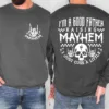 Mayhem-Dad-Shirt-Sweatshirt-2.jpg Mayhem Dad Shirt Sweatshirt, I'm a Good Father Raising Mayhem, Fathers Day Gift, Rock and Roll Dad Sweatshirt, Fatherhood