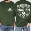 Mayhem-Dad-Shirt-Sweatshirt-4.jpg Mayhem Dad Shirt Sweatshirt, I'm a Good Father Raising Mayhem, Fathers Day Gift, Rock and Roll Dad Sweatshirt, Fatherhood