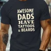 Awesome Dads Have Tattoos & Beards Graphic Print T-Shirt - Crew Neck Short Sleeve Tee, Casual Summer Top for Fathers