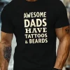 Awesome Dads Have Tattoos & Beards Graphic Print T-Shirt - Crew Neck Short Sleeve Tee, Casual Summer Top for Fathers