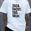 Casual Graphic T-Shirt with Bold DADA. DADDY. DAD BRUH. Print - Regular Fit, Machine Washable Summer Tee for Adults, Fathers Day T-Shirt