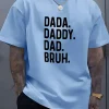 Casual Graphic T-Shirt with Bold DADA. DADDY. DAD BRUH. Print - Regular Fit, Machine Washable Summer Tee for Adults, Fathers Day T-Shirt
