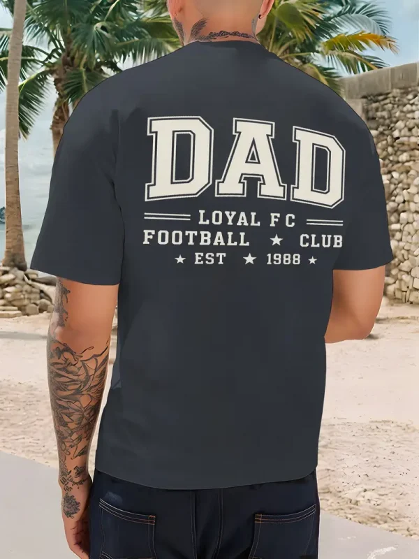 Loyalty-Themed DAD LOYAL FC FOOTBALL CLUB Graphic T-Shirt - Casual Short Sleeve Summer Tee with EST 1986 Design