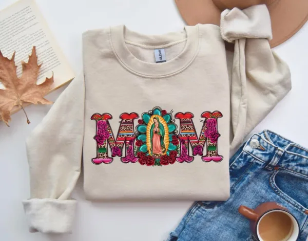 Mexican Mom Shirt with Virgen de Guadalupe Sweatshirt, The Best Idea for Mother's Day Gift