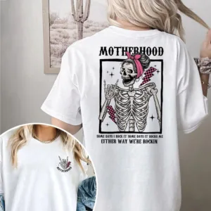 Motherhood-3-1.jpg Motherhood, Some Days I Rock It Some Days It Rocks Me, Funny Mom Shirt, Motherhood T-Shirt, The Best Idea for Mother's Day Gift