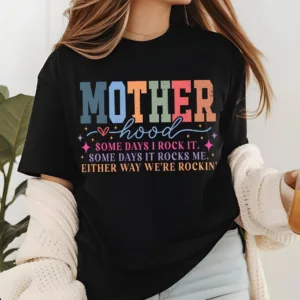 Motherhood, Motherhood Some Day I Rock It, Trendy Mom, Rocking Motherhood T-Shirt, Happy Mother's Day, The Best Gift for Women