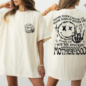 Motherhood, Some Days I Rock It , Mama Funny Tour T-Shirt, Happy Mother's Day, The Best Gift for Women