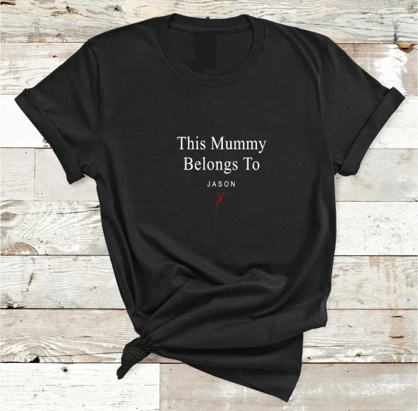Mummy-T-Shirt-This-Mummy-belongs-to-.-Custom-Mothers-Day-Shirt-New-Mum-Shirt-Cute-Mum-Gift-3.webp Mummy T Shirt, This Mummy belongs to ... Custom Mothers Day Shirt, New Mum Shirt, Personalized Mum Gift