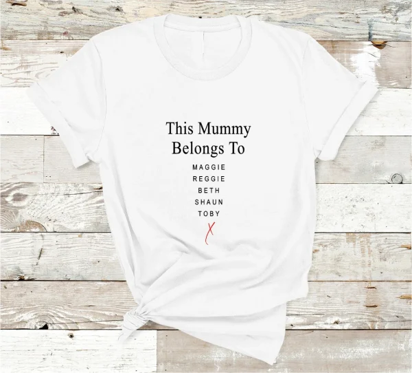 Mummy-T-Shirt-This-Mummy-belongs-to-.-Custom-Mothers-Day-Shirt-New-Mum-Shirt-Cute-Mum-Gift-4.webp Mummy T Shirt, This Mummy belongs to ... Custom Mothers Day Shirt, New Mum Shirt, Personalized Mum Gift