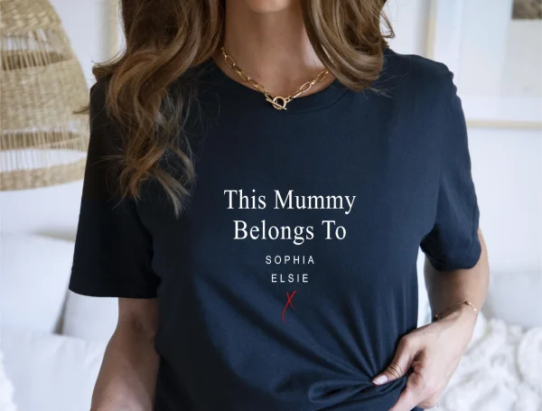 Mummy-T-Shirt-This-Mummy-belongs-to-.-Custom-Mothers-Day-Shirt-New-Mum-Shirt-Cute-Mum-Gift-5.webp Mummy T Shirt, This Mummy belongs to ... Custom Mothers Day Shirt, New Mum Shirt, Personalized Mum Gift