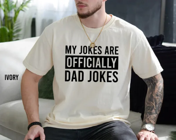 My-Jokes-Officially-Dad-Joke-T-Shirt-2.jpg My Jokes Officially Dad Joke T-Shirt, New Dad T-Shirt From Wife, Pregnancy Announcement to Husband, Baby Expecting Dad Shirt