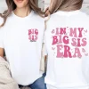 Personalized Big Sister Shirt, Custom Big Sis Gift Top, Cute Big Sis Era T-Shirt, Custom Big Sis Era T Shirt, Sister To Be Gift T-Shirt