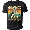 Personalized-I-Have-Two-Titles-Fisherman-And-Dad-Fishing-Shirt-1.webp I Have Two Titles Fisherman and Dad Shirt ? Vintage Retro Fishing Tee
