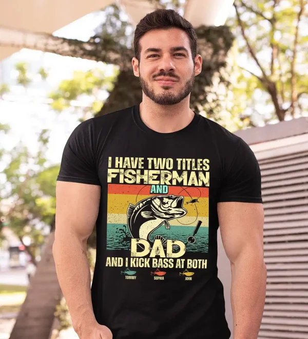 Personalized-I-Have-Two-Titles-Fisherman-And-Dad-Fishing-Shirt-2.webp I Have Two Titles Fisherman and Dad Shirt ? Vintage Retro Fishing Tee