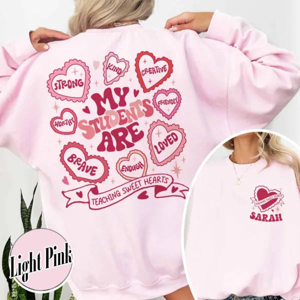 Personalized-Teacher-Sweatshirt-ValentinesMy-Students-Are-Valentines-ShirtValentine-Teacher-ShirtValentineDayGift-for-TeacherTeache-Gift-4-1.jpg Personalized Teacher Sweatshirt - The Best Teacher's Day Gift