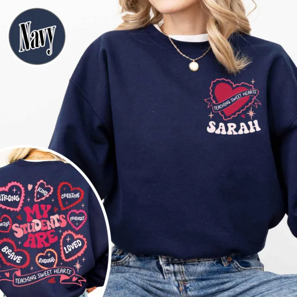 Personalized-Teacher-Sweatshirt-ValentinesMy-Students-Are-Valentines-ShirtValentine-Teacher-ShirtValentineDayGift-for-TeacherTeache-Gift-5-1.jpg Personalized Teacher Sweatshirt - The Best Teacher's Day Gift