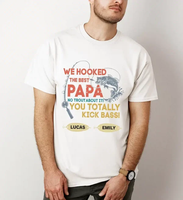 Personalized We Hooked The Best Papa T-Shirt, Papa Kids Name Shirt, Fishing Papa Shirt, Gift for Dad, Custom Name Shirt, Best Dad Ever