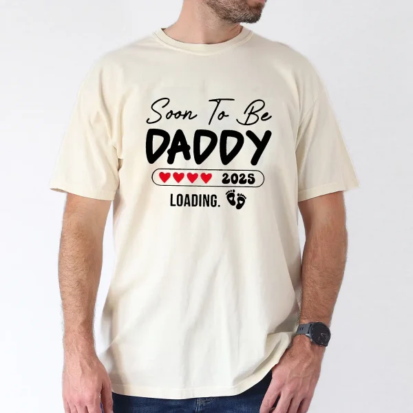 SOONTO3_gm_optimized.webp Soon To Be Daddy 2025 Loading T-Shirt, The Best Father's Day Gift