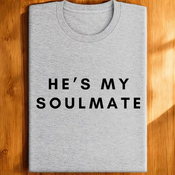 Couples Matching T-Shirt With She's My Soulmate and I Don't Know Him Print Design, The Best Family Matching Gift