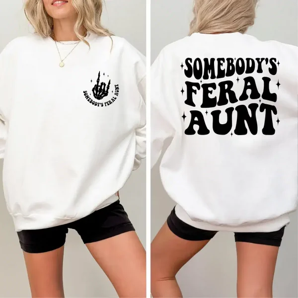 Somebody's Feral Aunt Sweatshirt, Feral Aunt Gift, Funny Aunt, Family Gift Sweatshirt, Cute Family Gift, Cute Aunt Shirt, Cute Aunt Gift