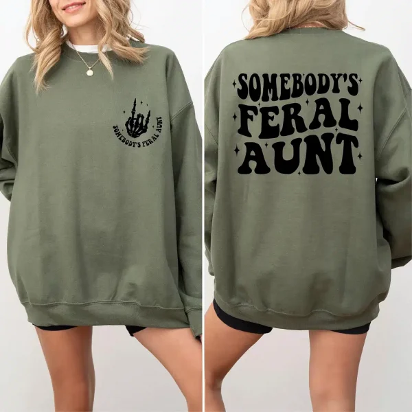 Somebody's Feral Aunt Sweatshirt, Feral Aunt Gift, Funny Aunt, Family Gift Sweatshirt, Cute Family Gift, Cute Aunt Shirt, Cute Aunt Gift