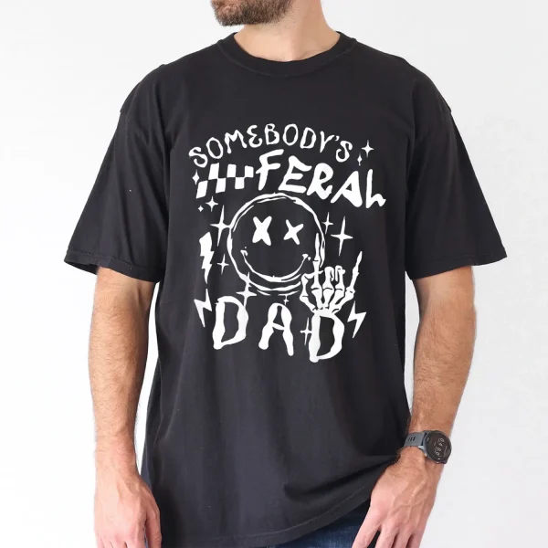 Somebody's Feral Dad Graphic T-Shirt, The Best Father's Day Gift