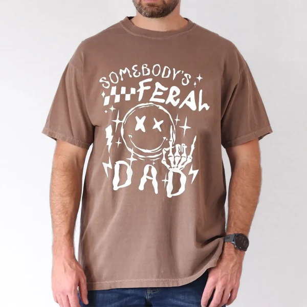 Somebody's Feral Dad Graphic T-Shirt, The Best Father's Day Gift