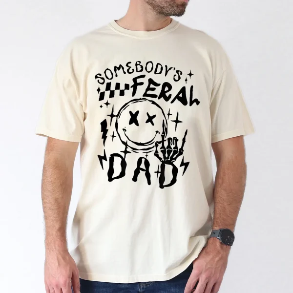 Somebody's Feral Dad Graphic T-Shirt, The Best Father's Day Gift