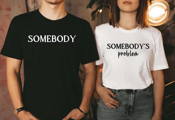 Somebodys-Problem-Couples-Matching-Shirts-2.webp Couples Matching T-Shirt With Somebody and Somebody Problem Print Design, The Best Family Matching Gift