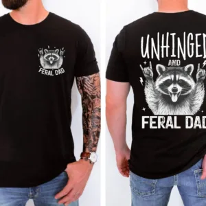 Unhinged Feral Dad Shirt, Fathers Day Gift, Funny Fatherhood T-Shirt, Funny Dad Life Shirt, New Dad Gift for Father's Day