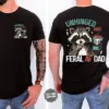Unhinged Feral Dad, Fathers Day Gift, Funny Fatherhood T-Shirt, Funny Dad Life Shirt, New Dad Gift for Father's Day