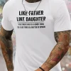 Like Father Like Daughter Tee, Fun Graphic Dad Shirt for Summer, Cool Dad T-Shirt