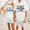 Valentines-Day-Shirt-2.webp Couples Shirts, I Have Everything I Need , I Am Everything Shirt, Matching Couples Shirts, Matching Shirts