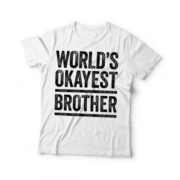World's Okayest Brother Brother T-Shirt, Cool Brothers Club Shirt, Brother Birthday Gift, Best Brother Shirt, Shirt for Brother
