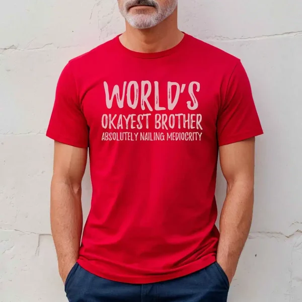 World's Okayest Brother Brother T-Shirt, Cool Brothers Club Shirt, Brother Birthday Gift, Best Brother Shirt, Shirt for Brother