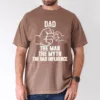 fathers-day-shirt-dad-my-man-my-myth-bad-influence-2-1.png Father's Day Shirt, Dad, My Man, My Myth, Bad Influence - The Best Father's Day Gift