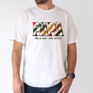 funny-papa-shirt-for-men-like-a-dad-only-better-grandpa-humor-tee-2-1.png Funny Papa Shirt for Men, Like a Dad Only Better, Grandpa Humor Tee - The Best Father's Day Gift