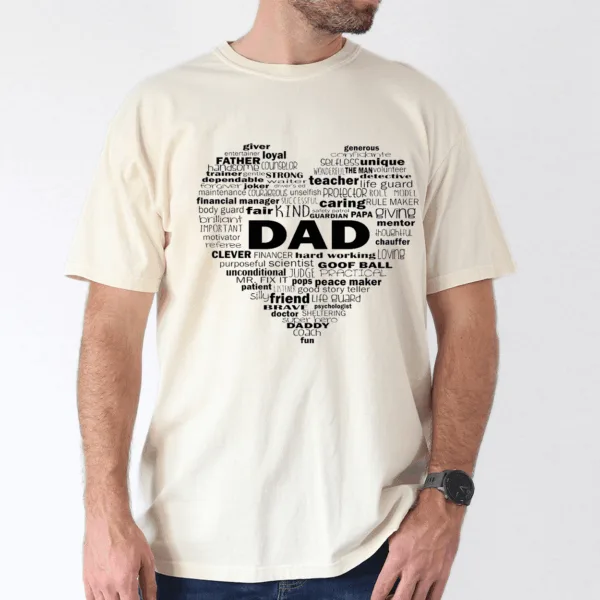 Word Art Dad Shirt, Heart of a Father, Thoughtful Gift for Dad - The Best Father's Day Gift