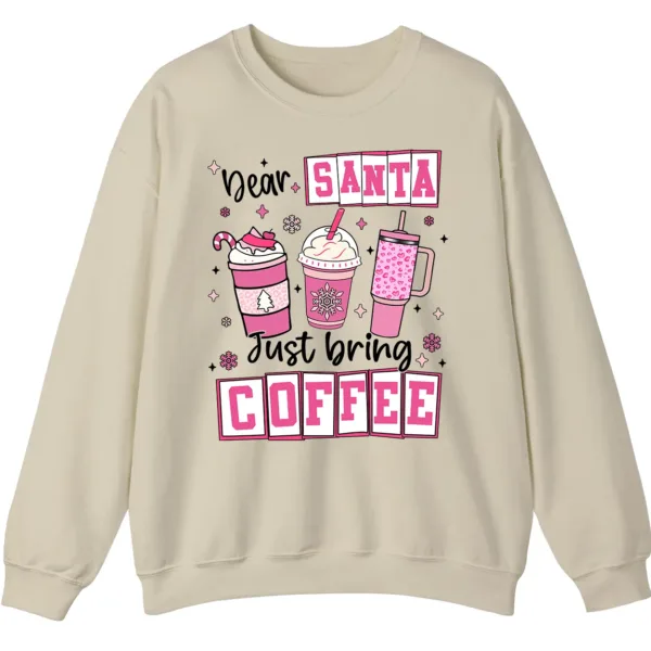 Dear Santa Just Bring Coffee Sweatshirt